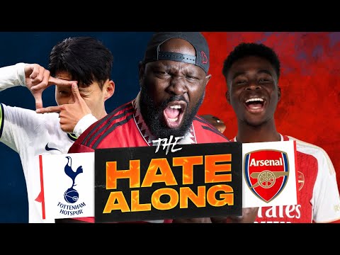 Arsenal vs Tottenham Hotspur FC | The Hate Along | I Want Chaos