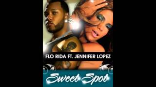 Flo Rida - Sweet Spot (Feat. Jennifer Lopez)