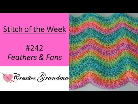Stitch of the Week # 242 Feathers and Fan Stitch - Crochet Tutorial - Quick and Easy