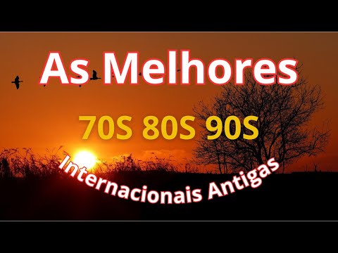 Músicas Internacionais Antigas Anos 70 80 e 90 - AS MELHORES