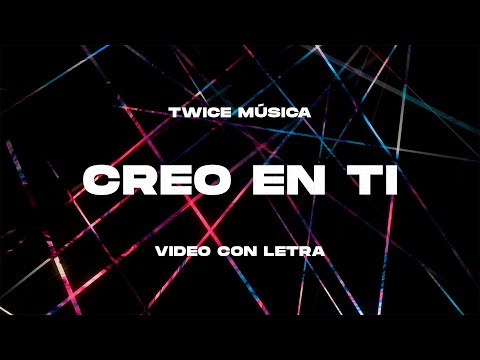Yo Creo En Ti - Twice