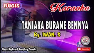 Download lagu TANNIAKA BURANE BENNYA_Bugis KARAOKE Keyboard Lirik By Iwan S mp3 Download lagu TANNIAKA BURANE BENNYA_Bugis KARAOKE Keyboard Lirik By Iwan S mp3