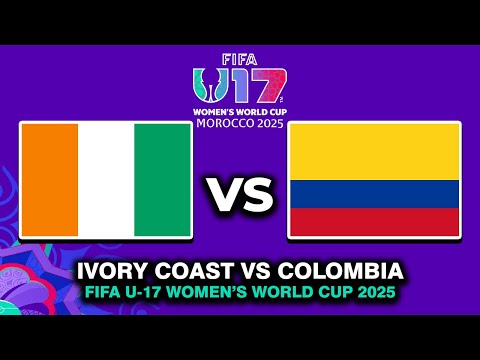 🔴 IVORY COAST VS COLOMBIA FIFA U-17 WOMEN'S WORLD CUP 2025 PREVIEW, PREDICTIONS & HEAD TO HEAD