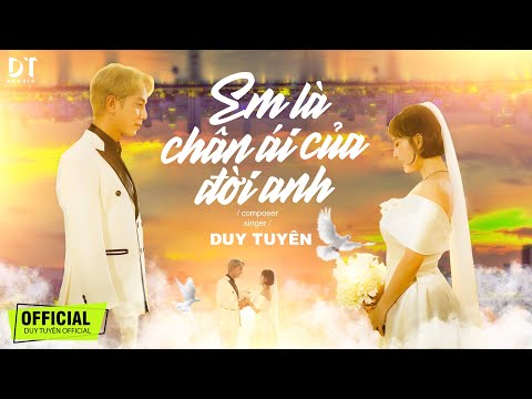 Em Là Chân Ái Của Đời Anh - Duy Tuyên | MV Lyrics Official