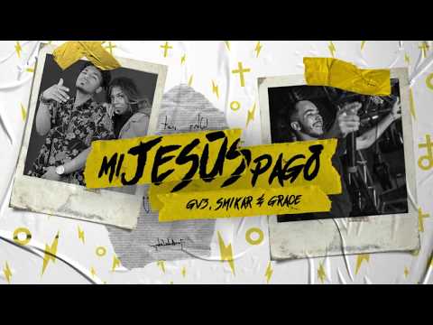 GV3, Smikar & Grace - Mi Jesús Pagó (Lyric Video)