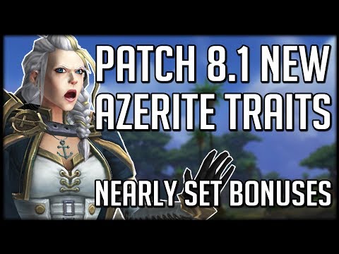 Patch 8.1 NEW AZERITE TRAITS - One Step Closer to Set Bonuses | WoW Battle for Azeroth