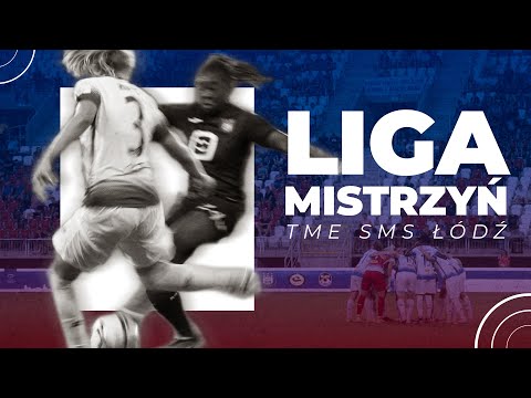 TME SMS Łódź Liga Mistrzyń UEFA