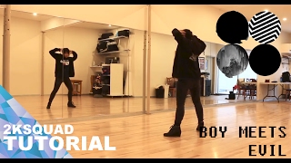 [TUTORIAL] BTS (방탄소년단) - Boy Meets Evil | Dance Tutorial by 2KSQUAD