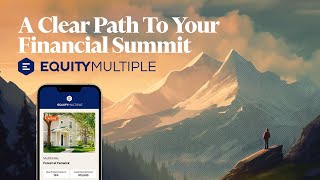 EquityMultiple: A Clear Path To Your Financial Summit (Youtube Video)