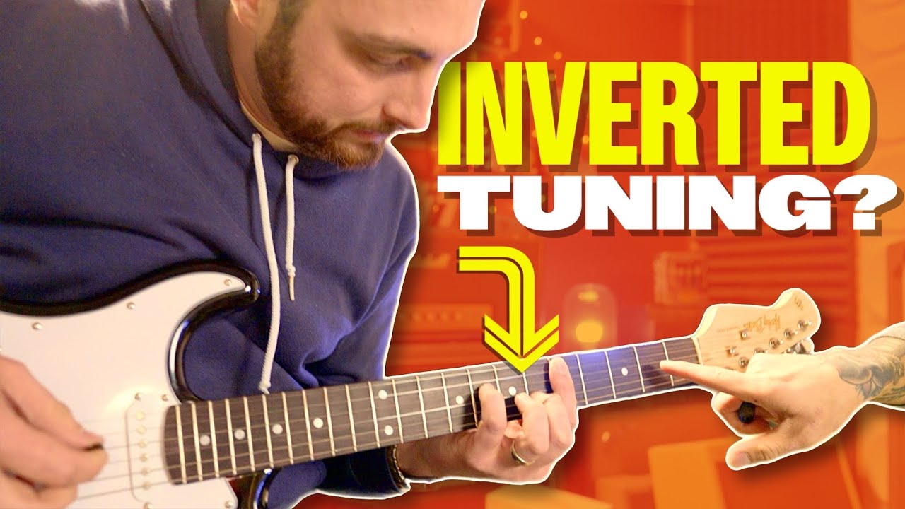 Inverted Tuning Will Make You Rethink Guitar - YouTube