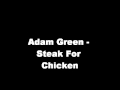 Adam Green - Steak For Chicken