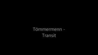 Tömmermenn - Transit
