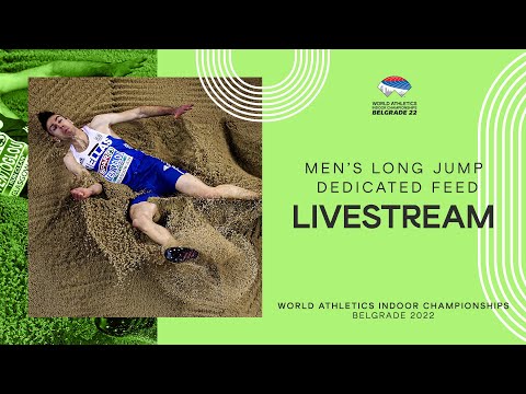 World Athletics Indoor Championships Belgrade 2022 | Day 1 Long Jump Men's Final