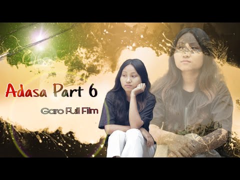 Adasa Part6 || Garo film @GYB01