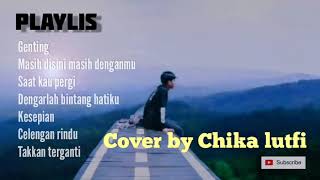 Download lagu Koleksi Lagu Genting cover By Chika lutfi mp3 Download lagu Koleksi Lagu Genting cover By Chika lutfi mp3