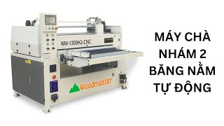 MÁY CHÀ NHÁM BĂNG NẰM TỰ ĐỘNG VỚI 2 TRỤC WOODMASTER WM-1300H2-CNC
