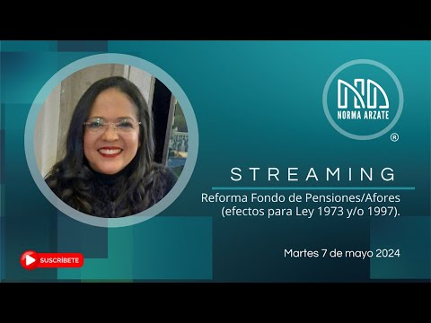 Reforma Fondo de Pensiones/Afores (efectos para Ley 1973 y/o 1997)