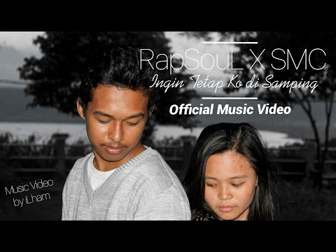 RapSouL X SMC - Ingin Tetap Ko di Samping [Official Music Video]