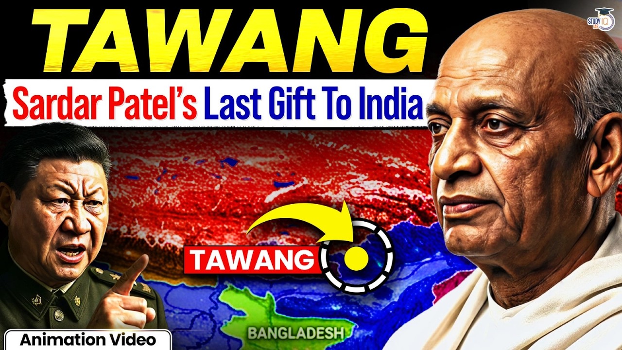 India vs China in Tawang | Defence Strategy, Arunachal Importance & Sardar Patel Legacy Explained