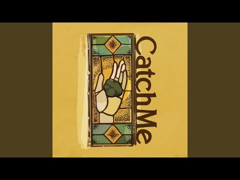 Catch Me - Never Come Down