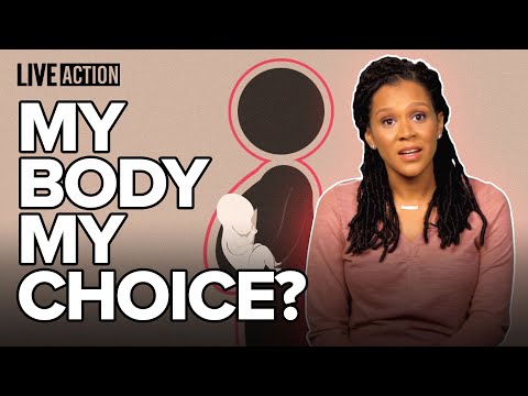 The Pro-Life Reply to: "My Body, My Choice"