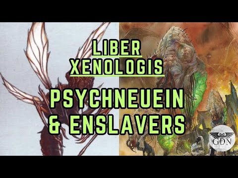 Warhammer 40k Liber Xenologis - Psychneuein & Enslavers Explained