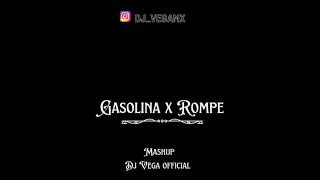 Gasolina X Rompe- Mashup, (DJ VEGA)