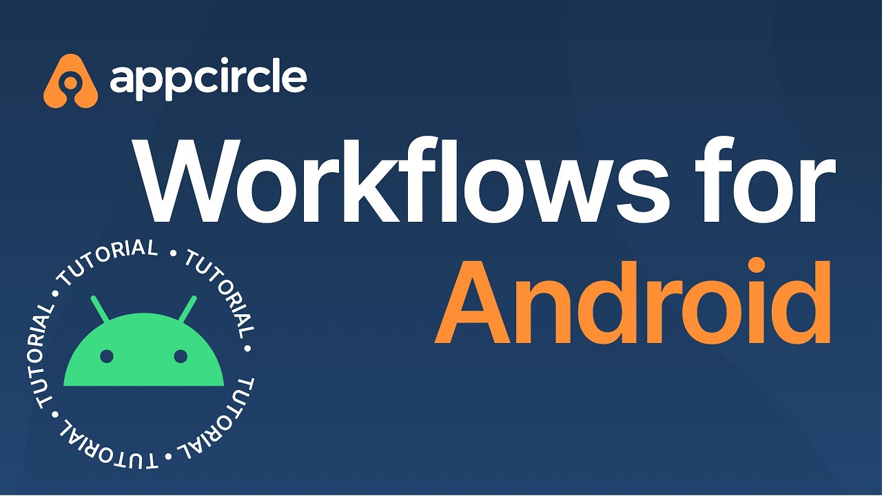 Workflows for Android - How to Use Them?