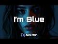 Dj Alex Man, Dj Diac, HALUNA - I’m Blue | Cover