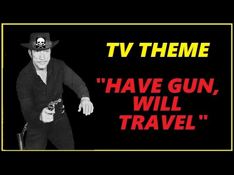 TV THEME - "HAVE GUN, WILL TRAVEL"