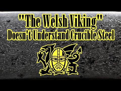 Crucible "Damascus" Steel: A Response to The Welsh Viking