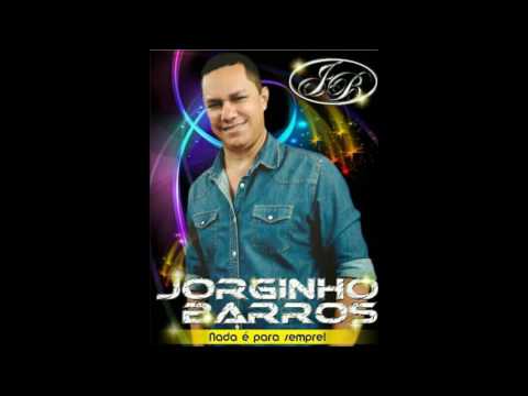 Jorginho Barros - Nada É Para Sempre