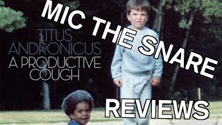 Titus Andronicus - A Productive Cough (QUICK REVIEW)