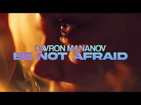 Davron Mananov - Be Not Afraid