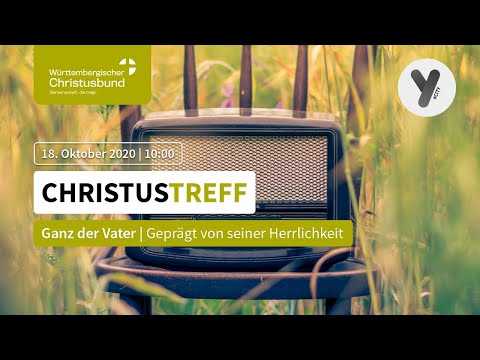 Christustreff 2020 | »Ganz der Vater«