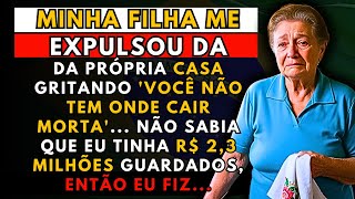 A HISTÓRIA REAL DESTA AVÓ 👵MINHA FILHA ME EXPULSOU DA PRÓPRIA CASA GRITANDO, NÃO SABIA QUE...