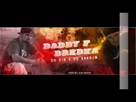 Daddy F ft. Dredha - Do Vin e Do Shkojn