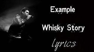 Example - Whisky Story [LYRICS]