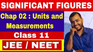 SIGNIFICANT FIGURES || CLASS 11 Chapter 02|| Units and Measurements || JEE MAINS || NEET