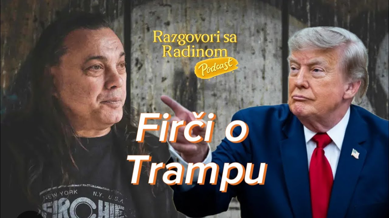 Firči otvoreno o Trampu - Razgovori sa Radinom