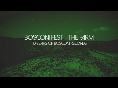 BosconiFest 2018 "The Farm" -  10 Years Of Bosconi Records