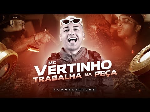 MC VERTINHO - TRABALHA NA PEÇA