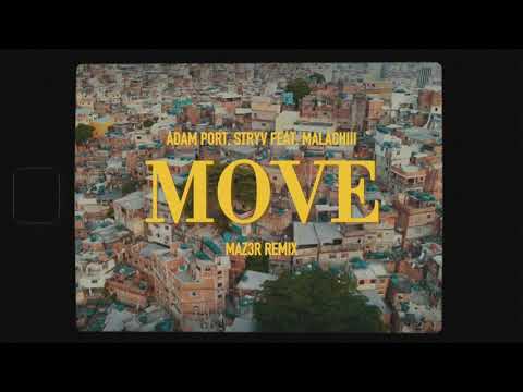 Adam Port, Stryv - MOVE Feat. Malachiii (MAZ3R Remix)