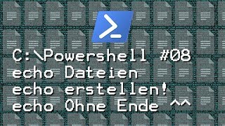 Powershell #08 - Dateien schreiben (Über den ganzen Desktop)