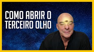 Como abrir o terceiro olho COMEÇANDO HOJE!