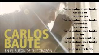 Carlos Baute-Tu no Sabes Que Tanto (letra)