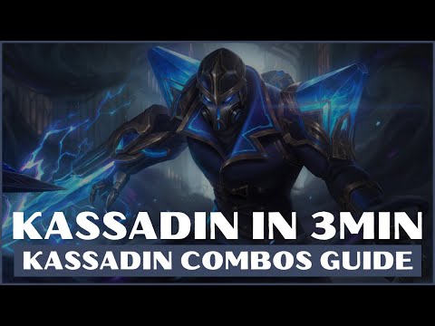 KASSADIN COMBOS GUIDE S11 LOL 2020 | KASSADIN GUIDE LEAGUE OF LEGENDS