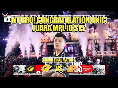 NT RRQ!! CONGRATULATION ONIC!! GRAND FINAL MATCH 7 RRQ HOSHI VS ONIC MPL ID S15