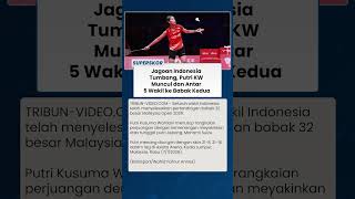 Putri KW Jadi Obat Kekecewaan usai Jagoan Indonesia Gugur, 5 Wakil Melaju ke Babak Kedua