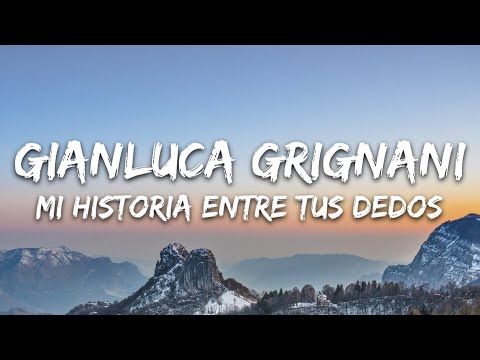Gianluca Grignani - Mi Historia Entre Tus Dedos (Letra/Lyrics)